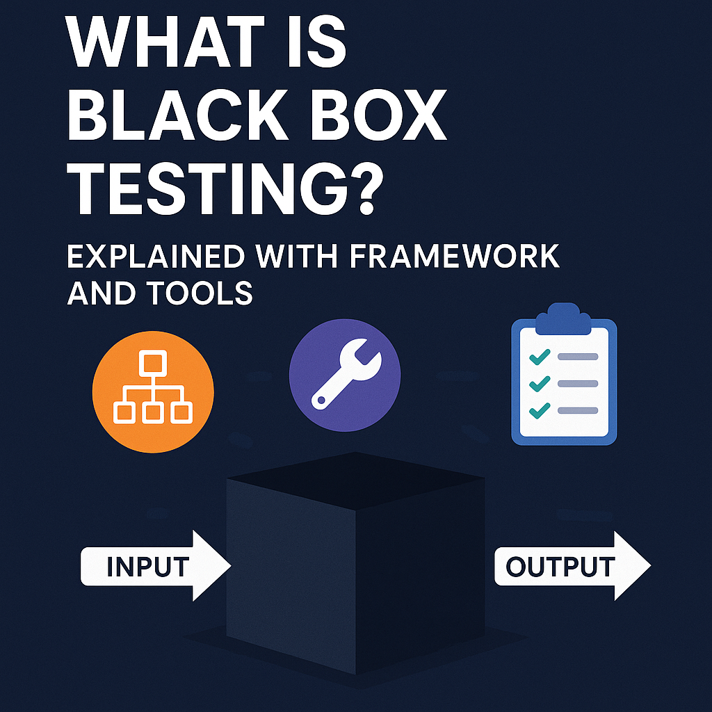 Black Box Testing: Frameworks and Tools